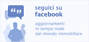 Seguici su facebook: aggiornamenti in tempo reale dal mondo immobiliare
